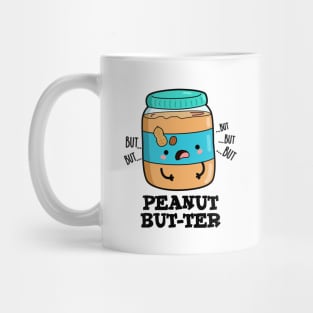 Peanut But-ter Cute Food Pun Mug